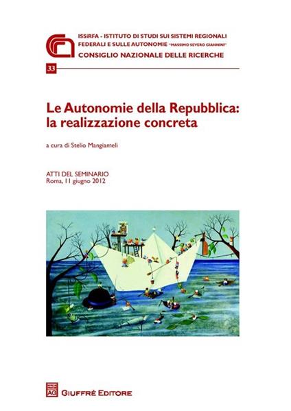 Le autonomie della Repubblica. La realizzazione concreta. Atti del Seminario (Roma, 11 giugno 2012) - copertina