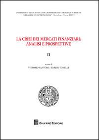 La crisi dei mercati finanziari. Analisi e prospettive. Vol. 2 - copertina