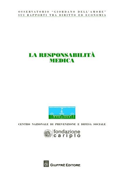 La responsabilità medica. Atti del Congresso (Milano, 20 novembre 2012) - copertina