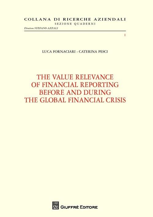 The value relevance of financial reporting before and during the global financial crisis - Luca Fornaciari,Caterina Pesci - copertina