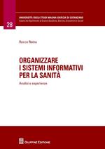 Organizzare i sistemi informativi per la sanità. Analisi e esperienze