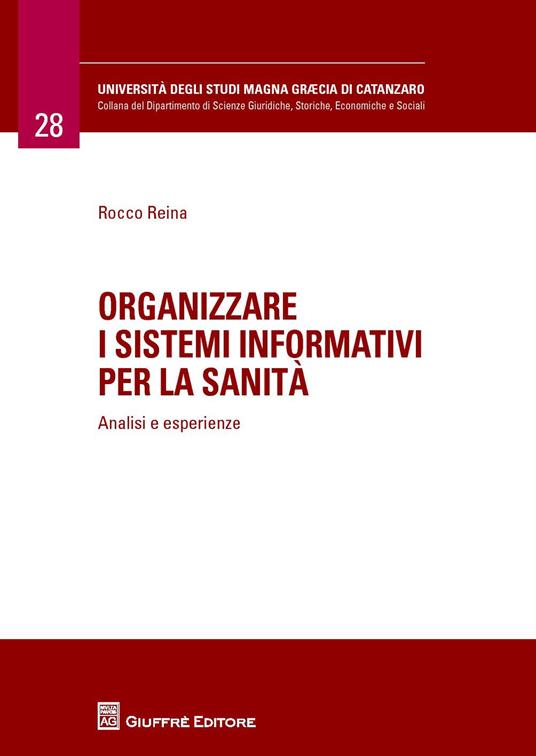 Organizzare i sistemi informativi per la sanità. Analisi e esperienze - Rocco Reina - copertina