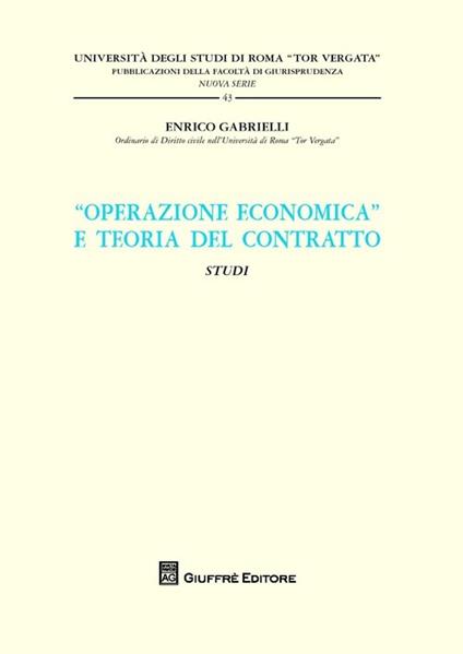 «Operazione economica» e teoria del contratto. Studi - Enrico Gabrielli - copertina