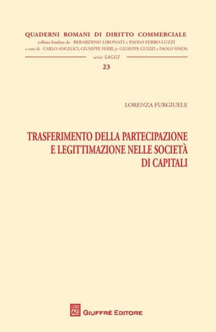 Trasferimento della partecipazione e legittimazione nelle società di capitali - Lorenza Furgiuele - copertina