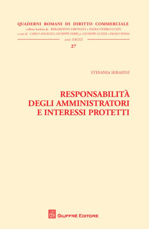 Responsabilità degli amministratori e interessi protetti - Stefania Serafini - copertina