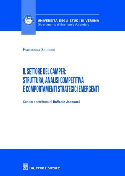 Il settore del camper. Struttura, analisi competitiva e comportamenti strategici emergenti - Francesca Simeoni - copertina