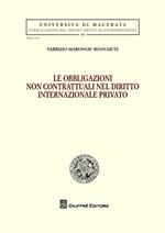 Le obbligazioni non contrattuali nel diritto internazionale privato