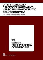 Crisi finanziaria e risposte normative. Verso un nuovo diritto dell'economia? Atti del Convegno (Roma, 16-17 dicembre 2011)