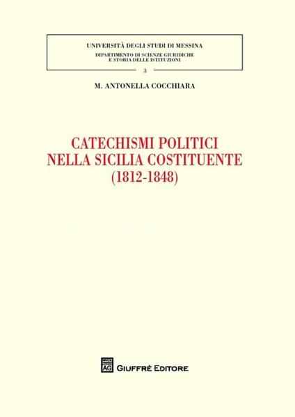 Catechismi politici nella Sicilia costituente (1812-1848) - Maria Antonella Cocchiara - copertina