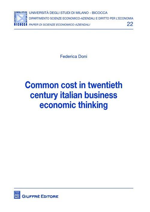 Common cost in twentieth century italian business economic thinking - Federica Doni - copertina