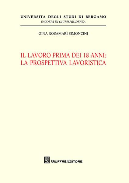 Il lavoro prima dei 18 anni: la prospettiva lavoristica - Gina R. Simoncini - copertina