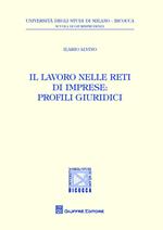 Il lavoro nelle reti di imprese. Profili giuridici