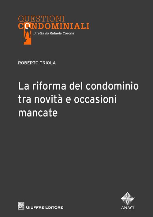 La riforma del condominio tra novità e occasioni mancate - Roberto Triola - copertina