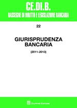 Giurisprudenza bancaria. 2011-2013