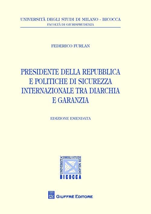 Presidente della Repubblica e politiche di sicurezza internazionale tra diarchia e garanzia - copertina