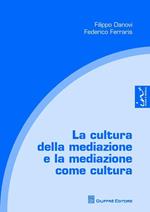 La cultura della mediazione e la mediazione come cultura