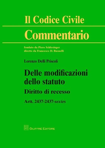 Delle modificazioni dello statuto. Diritto di recesso. Artt. 2437-2437-sexies - Lorenzo Delli Priscoli - copertina