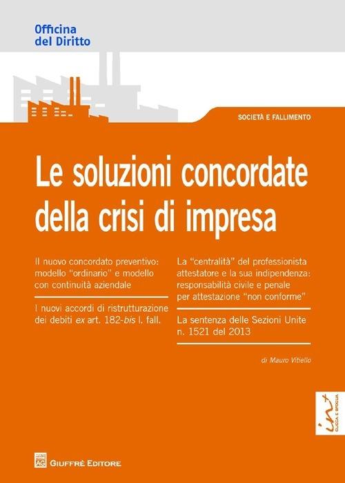 Le soluzioni concordate della crisi di impresa - Mauro Vitiello - copertina