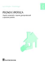 Pegno e ipoteca. Aspetti sostanziali e risposte giurisprudenziali a questioni pratiche