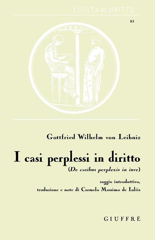 I casi perplessi in diritto. De casibus perplexis - Gottfried Wilhelm Leibniz - copertina