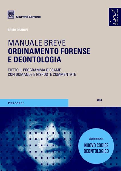  Ordinamento forense e deontologia. Manuale breve -  Remo Danovi - copertina