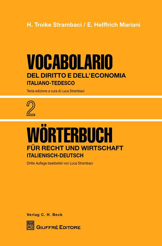 Vocabolario del diritto e dell'economia. Vol. 2: Italiano-Tedesco. - Hannelore Troike Strambaci,E. Helffrich Mariani - copertina