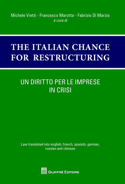 Un diritto per le imprese in crisi. The italian chances for restructuring. Law translated into english, french, spanish, german, russian and chinese - copertina