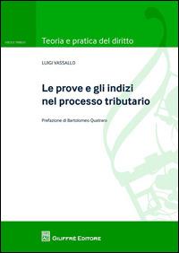 Le prove e gli indizi nel processo tributario - Luigi Vassallo - copertina