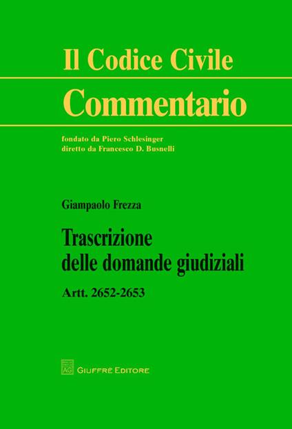 Trascrizioni delle domande giudiziali. Artt. 2652-2653 c.c. - Giampaolo Frezza - copertina
