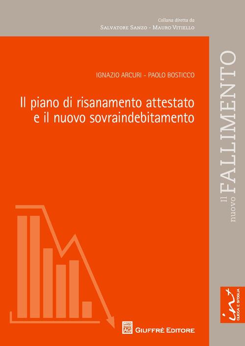 Il piano di risanamento attestato e il nuovo sovraindebitamento - Ignazio Arcuri,Paolo Bosticco - copertina