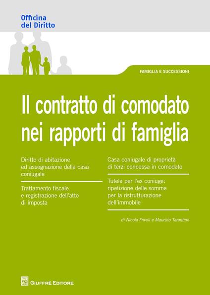 Il contratto di comodato nei rapporti di famiglia - Maurizio Tarantino,Nicola Frivoli - copertina