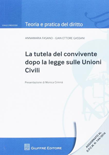 La tutela del convivente dopo la legge sulle unioni civili - Annamaria Fasano,Gian Ettore Gassani - copertina