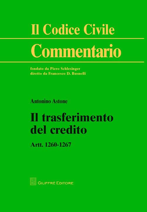 Il trasferimento del credito. Artt. 1260-1267 - Antonino Astone - copertina