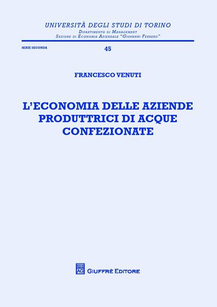 L' economia delle aziende produttrici di acque confezionate - Francesco Venuti - copertina