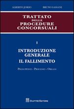 Trattato delle procedure consorsuali. Vol. 1: Introduzione generale. Il fallimento. Presupposti, processo, organi.