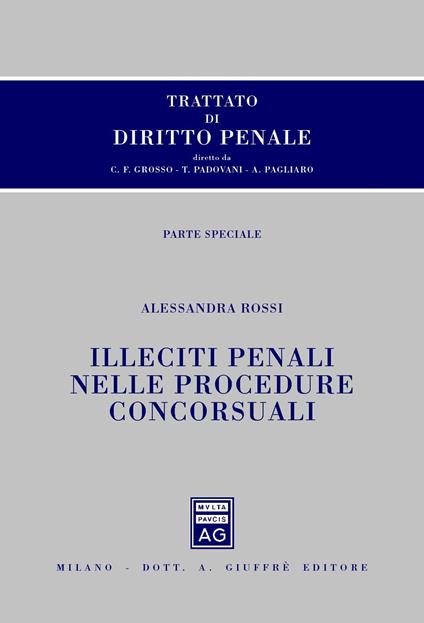 Trattato di diritto penale. Parte speciale. Illeciti penali nelle procedure concorsuali - Alessandra Rossi - copertina
