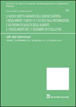 Il nuovo diritto agrario dell'Unione Europea. Atti dei Seminari (Firenze 12 settembre 2013-28 maggio-6 e 13 giugno 2014)
