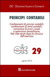 Principi contabili. Vol. 29: Cambiamenti di principi contabili, cambiamenti di stime contabili, correzione di errori, eventi e operazioni straordinarie.... - copertina