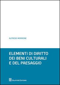 Elementi di diritto dei beni culturali e del paesaggio - Alfredo Morrone - copertina