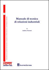 Manuale di tecnica di relazioni industriali - Pietro Testoni - copertina