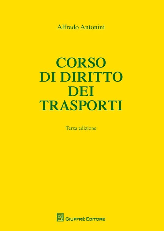Corso di diritto dei trasporti - Alfredo Antonini - copertina
