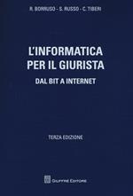 L' informatica per il giurista. Dal bit a internet