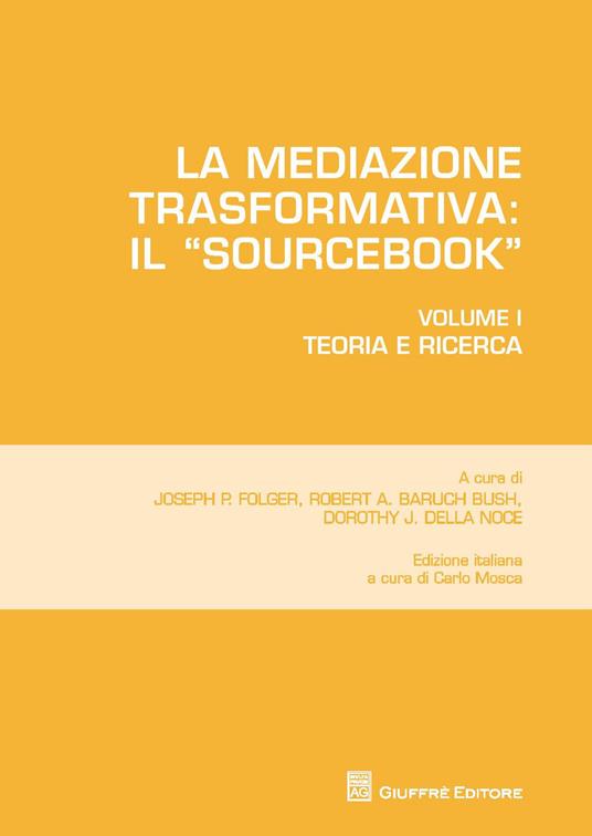 La mediazione trasformativa. Il «sourcebook». Vol. 1: Teoria e ricerca. - copertina