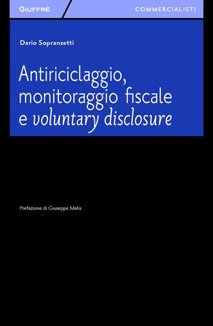 Antiriciclaggio, monitoraggio fiscale e voluntary disclosure - Dario Sopranzetti - copertina