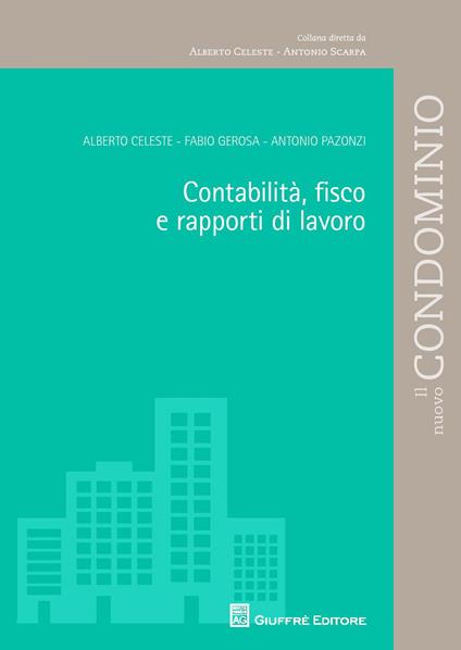 Contabilità, fisco e rapporti di lavoro - Alberto Celeste,Antonio Pazonzi,Fabio Gerosa - copertina