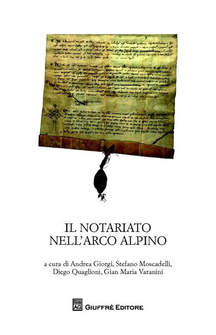 Il notariato nell'arco alpino. Atti del Convegno di studi (Trento, 24-26 febbraio 2011) - copertina