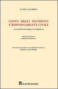 Costo degli incidenti e responsabilità civile. Analisi economico-giuridica - Guido Calabresi - copertina