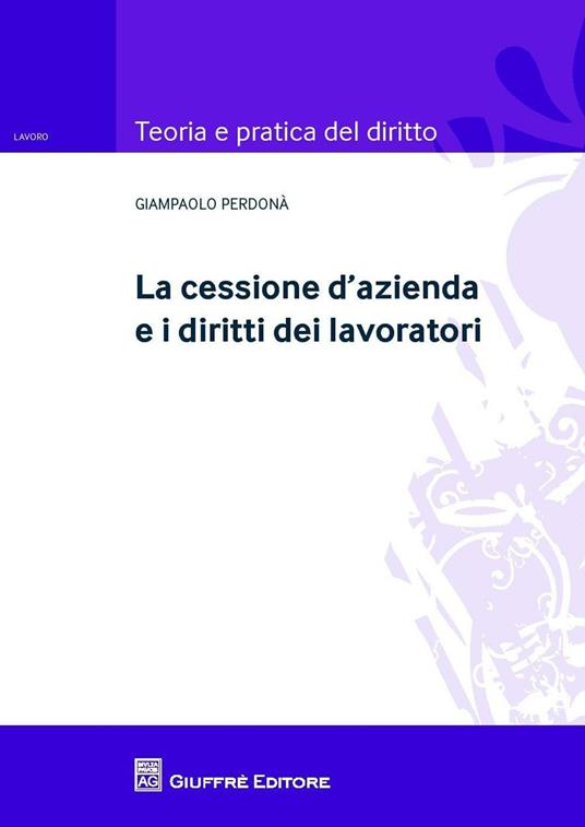 La cessione d'azienda e i diritti dei lavoratori - Giampaolo Perdonà - copertina