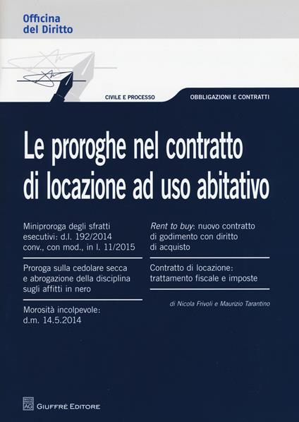 Le proroghe nel contratto di locazione ad uso abitativo - Maurizio Tarantino,Nicola Frivoli - copertina