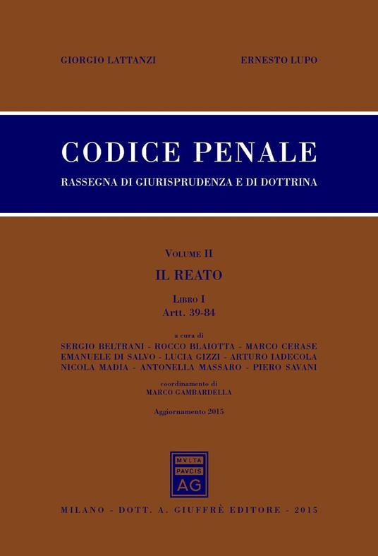 Codice penale. Rassegna di giurisprudenza e di dottrina. Vol. 2\1: Il reato. Artt. 39-84. - copertina